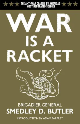 War is a Racket: The Antiwar Classic by America's Most Decorated Soldier Paperback  April 1, 2003